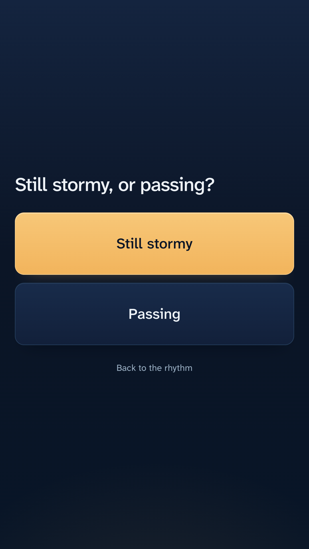 The screen after a session: Still stormy, or passing, as two large buttons.